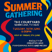 Faculty of Creative and Performing Arts and Media Summer Gathering  - The Courtyard on Sober Lane (The Flying Enterprise)